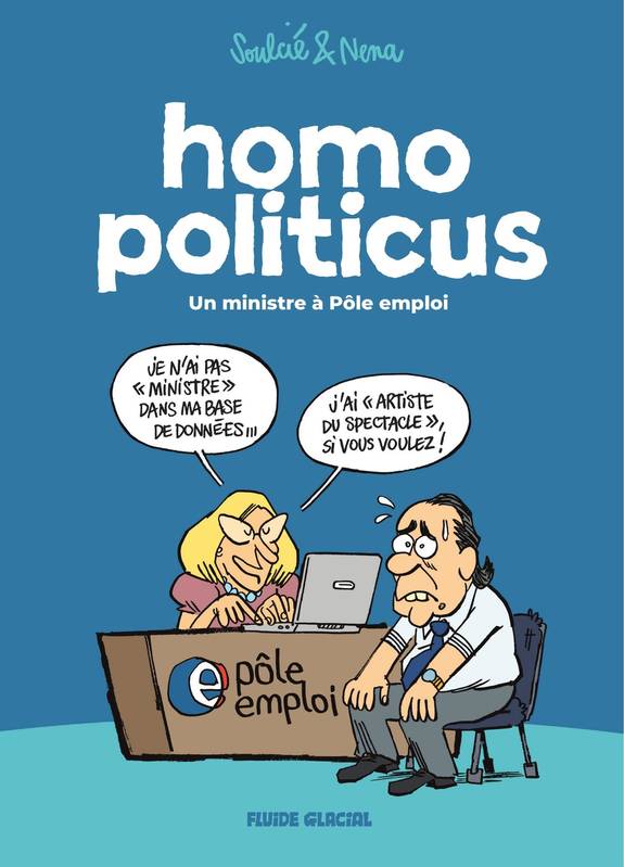 Homo Politicus - Un ministre à pôle emploi Nena