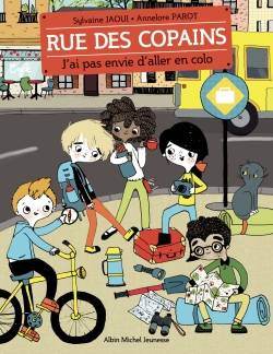 Rue des copains, 5, J'ai pas envie d'aller en colo, Rue des copains - tome 5 Sylvaine Jaoui