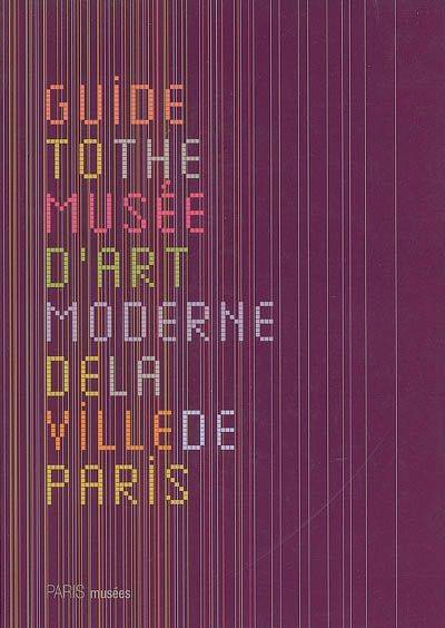 Guide to the musee d'art moderne de la ville de paris (anglais