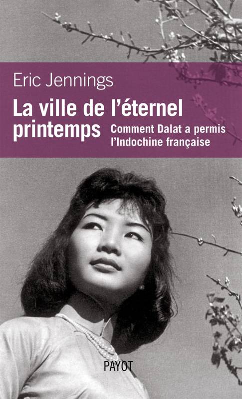 La ville de l'éternel printemps, Comment Dalat a permis l'Indochine française