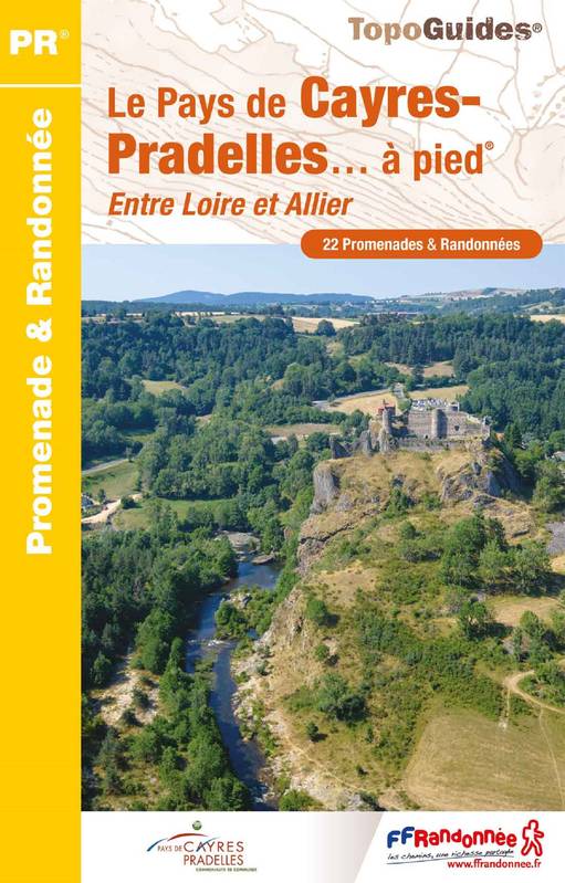 Livres Loisirs Voyage Guide de voyage Le pays de Cayres-Pradelles à pied, Entre Loire et Allier COLLECTIF