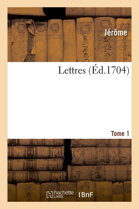 Livres Spiritualités, Esotérisme et Religions Généralités Lettres. Tome 1 Jérôme