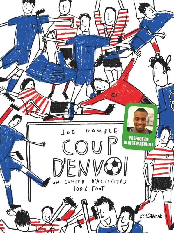 Coup d'envoi !, Un cahier d'activités 100% foot Joe Gamble