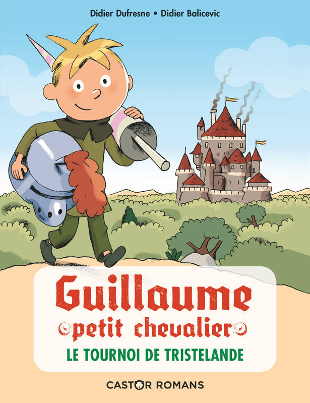 Guillaume, petit chevalier, 1, Le tournoi de Tristelande Didier Balicevic, Didier Dufresne