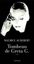 Tombeau de Greta G., roman Maurice Audebert