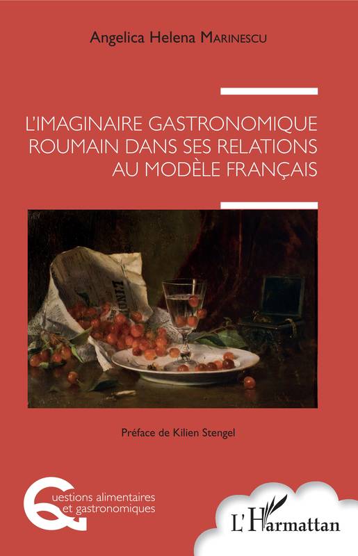Livres Loisirs Gastronomie Cuisine L'imaginaire gastronomique roumain dans ses relations au modèle français Angelica Hélèna MARINESCU