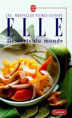 Les nouvelles fiches-cuisine "ELLE"., Desserts du monde Sophie Boucot, Martine Descamps, Monique Maine