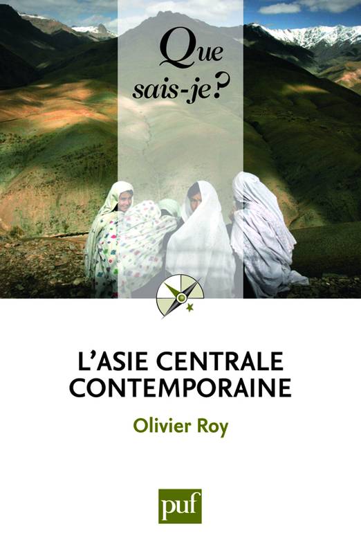 Livres Histoire et Géographie Histoire Histoire générale L'Asie centrale contemporaine, « Que sais-je ? » n° 3601 Olivier Roy