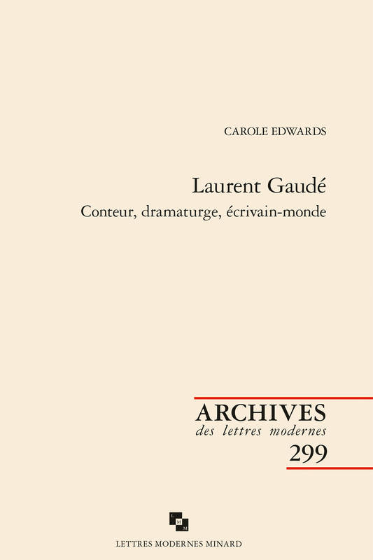 Livres Littérature et Essais littéraires Essais Littéraires et biographies Essais Littéraires Laurent Gaudé, Conteur, dramaturge, écrivain-monde Carole Edwards