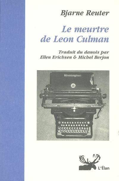 Livres Polar Policier et Romans d'espionnage Le meurtre de Léon Culman Bjarne Reuter