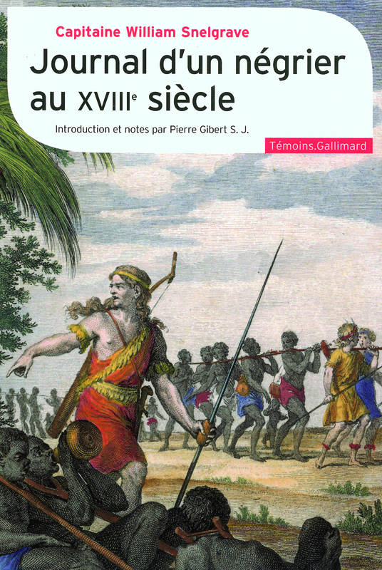 Journal d'un négrier au XVIIIᵉ siècle, Nouvelle relation de quelques endroits de Guinée et du commerce d'esclaves qu'on y fait (1704-1734)