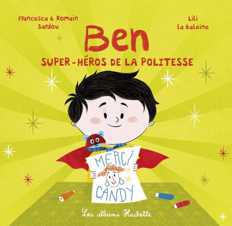 Livres Jeunesse Les tout-petits Albums 2, Ben, super-héros de la politesse Francesca Sardou, Romain Sardou