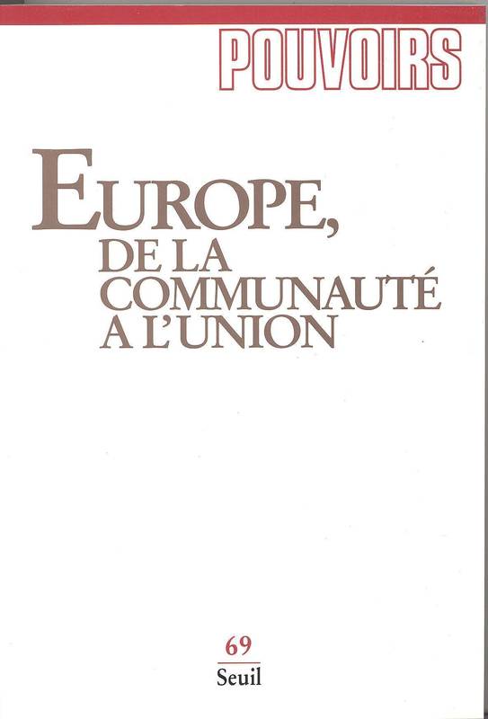 Livres Sciences Humaines et Sociales Sciences sociales Pouvoirs, n° 069, Europe, de la communauté à l'union Collectif