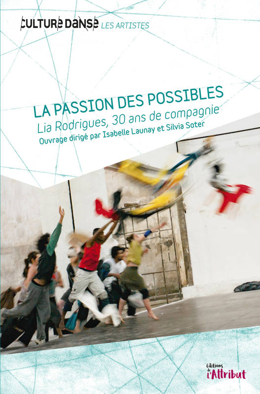 La passion des possibles, Lia rodrigues, 30 ans de compagnie