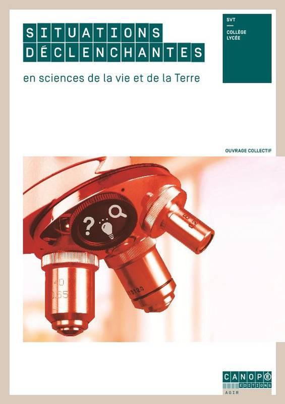 Situations déclenchantes en sciences de la vie et de la Terre, Svt, collège, lycée