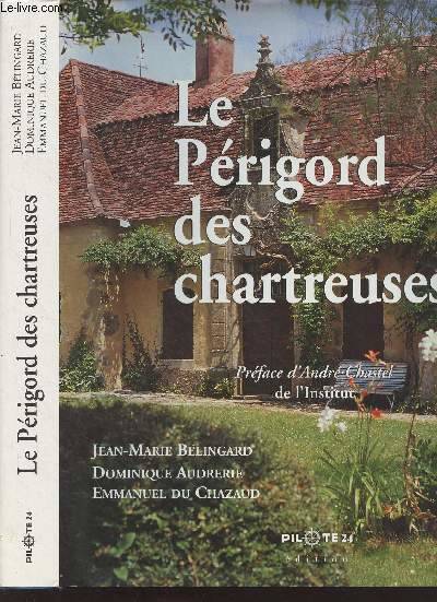 Livres Loisirs Voyage Guide de voyage Perigord des chartreuses Jean-Marie Belingard, Dominique Audrerie, Emmanuel Du Chazaud