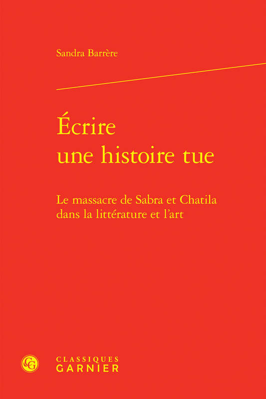 Écrire une histoire tue, Le massacre de Sabra et Chatila dans la littérature et l'art