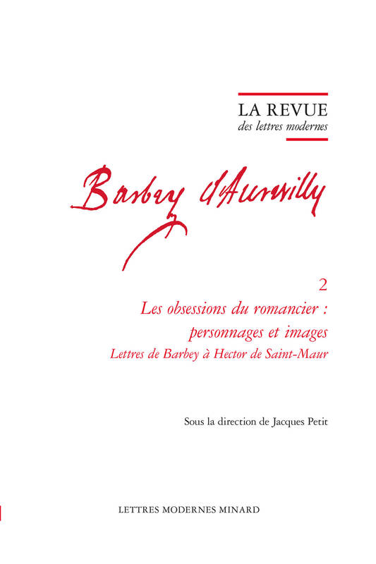 La Revue des lettres modernes, Les obsessions du romancier : personnages et images Lettres de Barbey à Hector de Saint-Maur