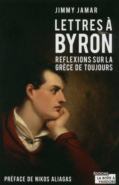 Livres Sciences Humaines et Sociales Actualités Lettres à Byron - Réflexions sur la grèce de toujours Jimmy Jamar