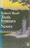 Trois Femmes / Noces, nouvelles