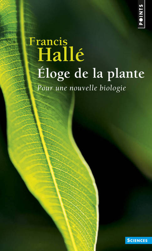 Éloge de la plante, Pour une nouvelle biologie