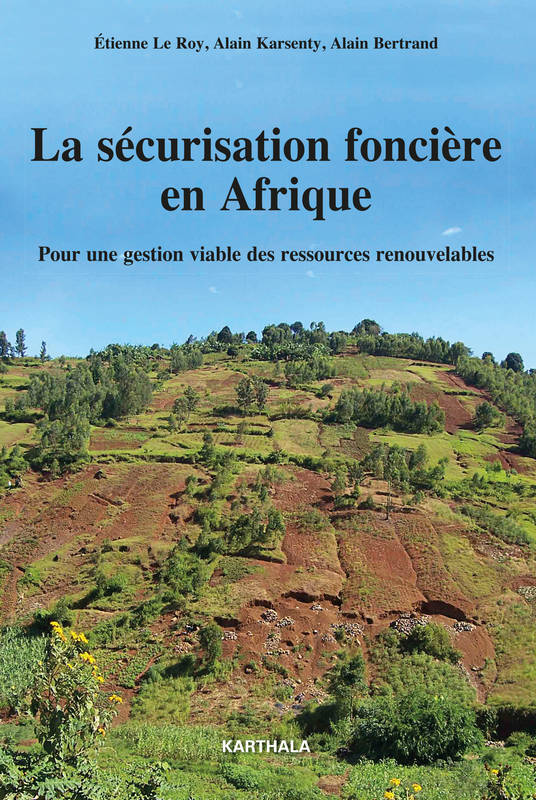 Livres Histoire et Géographie Géographie La Sécurisation foncière en Afrique. , Pour une gestion viable des ressources renouvelables Alain Karsenty, Étienne Le Roy, Alain Bertrand