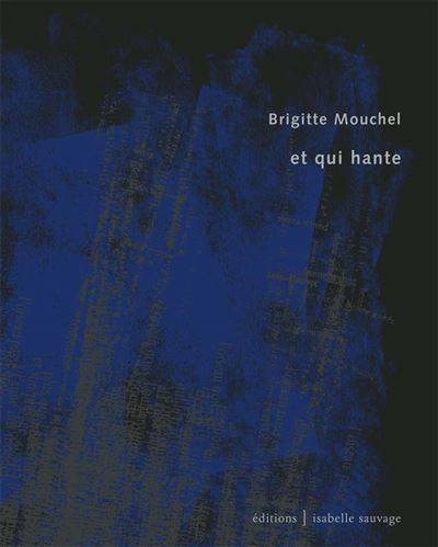 Livres Littérature et Essais littéraires Poésie ET QUI HANTE Mouchel Brigitte