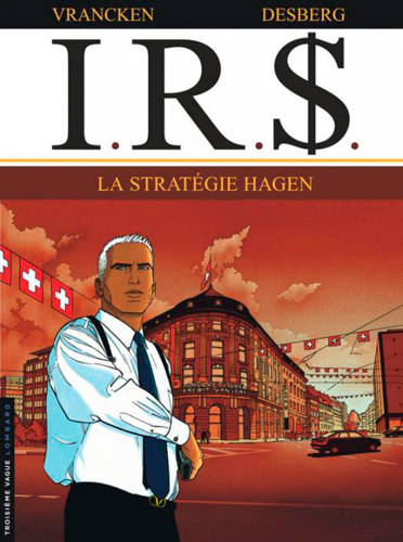 Livres BD BD adultes IRS, 2, I.R.$. - Tome 2 - Stratégie Hagen (La) Bernard Vrancken, Stephen Desberg