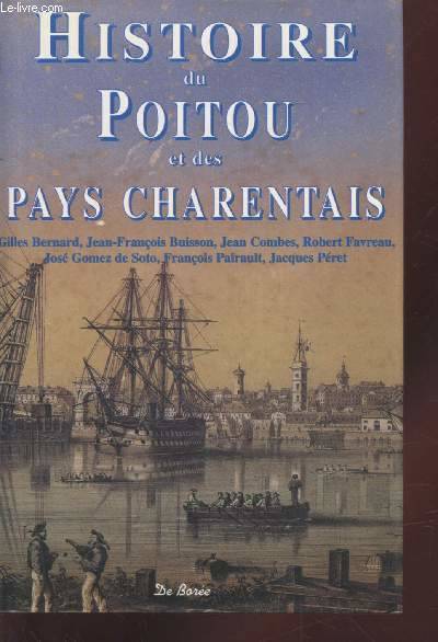 Histoire du Poitou et des Pays charentais : Deux-Sèvres, Vienne, Charente, Charente-Maritime (Collection : "Histoire des régions françaises"), Deux-Sèvres - Vienne - Charente - Charente-Maritime Jean Combes