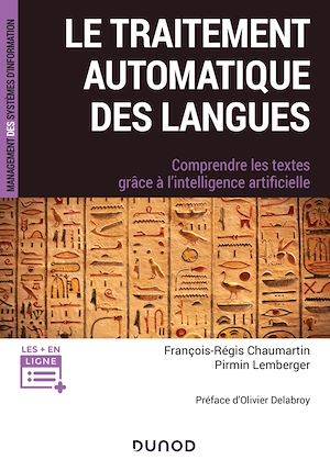 Le traitement automatique des Langues, Comprendre les textes grâce à l'intelligence artificielle Pirmin Lemberger, François-Régis Chaumartin