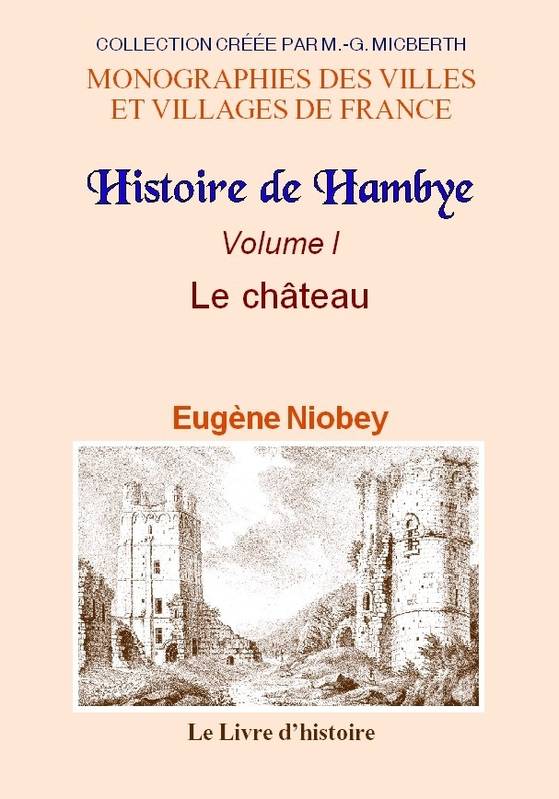 HAMBYE (HISTOIRE DE). VOL. I LE CHATEAU