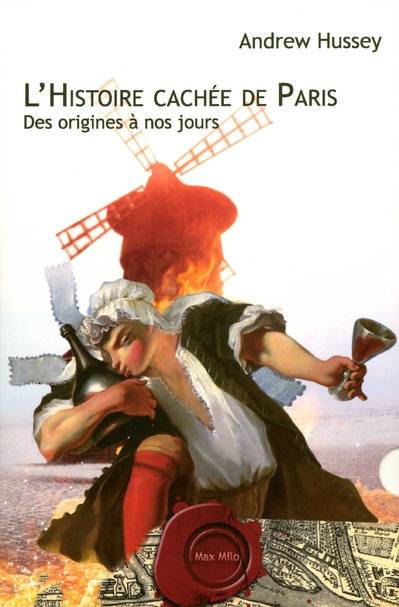 L'histoire cachée de Paris, Des origines à nos jours