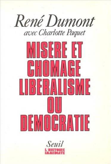 Livres Littérature et Essais littéraires Essais Littéraires et biographies Biographies et mémoires Misère et Chômage. Libéralisme ou démocratie René Dumont