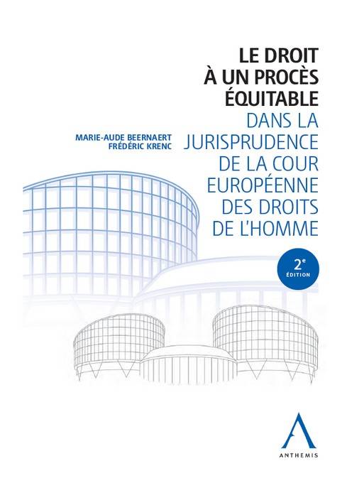 Le droit à un procès équitable dans la jurisprudence de la Cour européenne des droits de l'homme