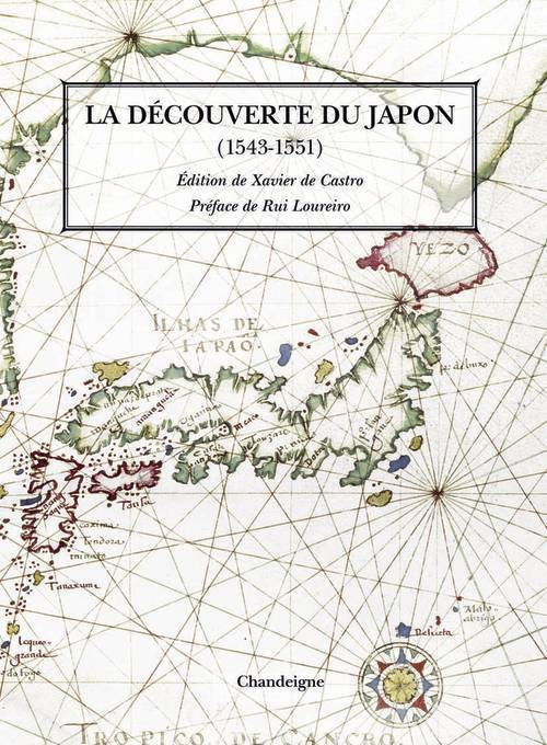 Livres Loisirs Voyage Récits de voyage La Découverte du Japon par les européens (1543-1551) Xavier de Castro