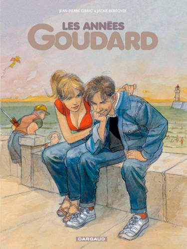 Les Années Goudard - Tome 0 - Les Années Goudard