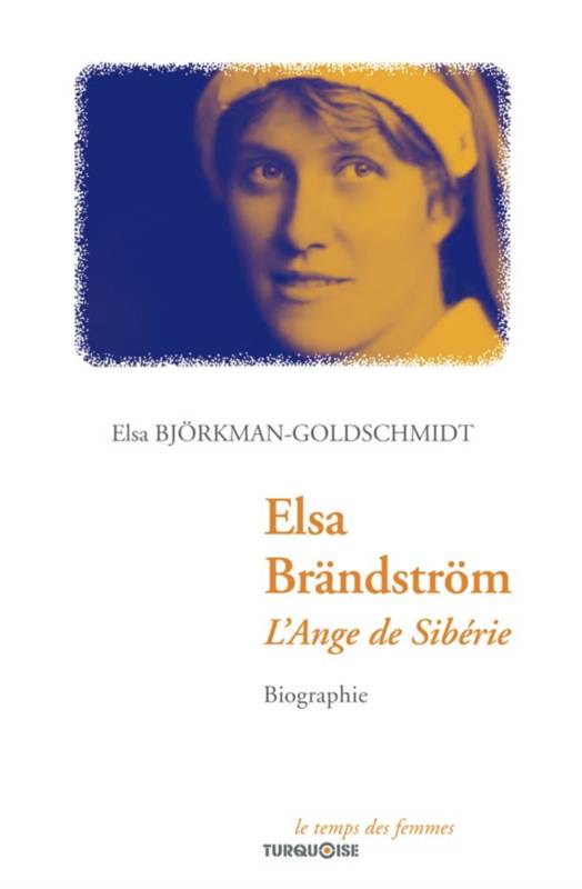 Elsa Elsa Brändström : l'ange de Sibérie, Biographie