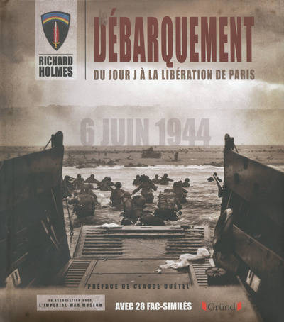 Livres Histoire et Géographie Histoire Seconde guerre mondiale Le débarquement - Du jour J à la libération de Paris Richard Holmes