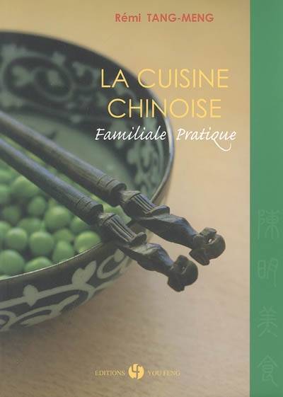 La cuisine chinoise - familiale pratique, familiale pratique