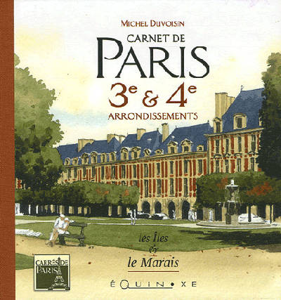 Carnet de Paris - 3e & 4e arrondissements, 3e & 4e arrondissements