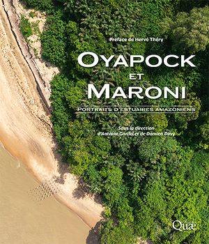 Oyapock et Maroni, Portraits d'estuaires amazoniens Damien Davy, Antoine Gardel