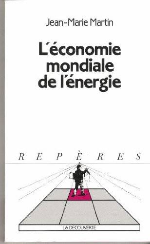 L'économie mondiale de l'energie Jean-Marie Martin