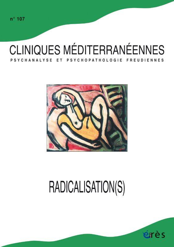 Livres Sciences Humaines et Sociales Psychologie et psychanalyse Cliniques méditerranéennes 107 - Radicalisation(s) Collectif