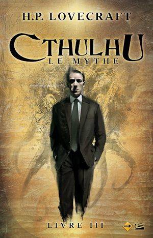 Cthulhu : Le Mythe, T3 : Cthulhu : Le Mythe - Livre III, Cthulhu, T3