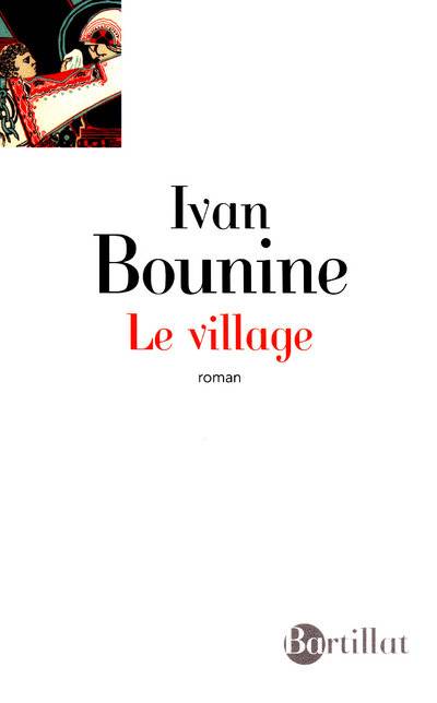 Livres Littérature et Essais littéraires Romans contemporains Etranger Le village, roman Ivan Bounine