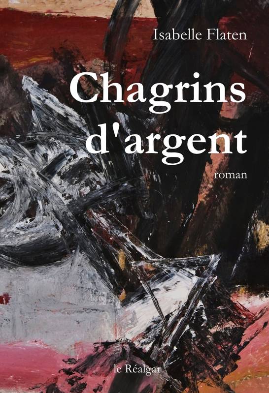 Chagrins d'argent, Roman Isabelle Flaten