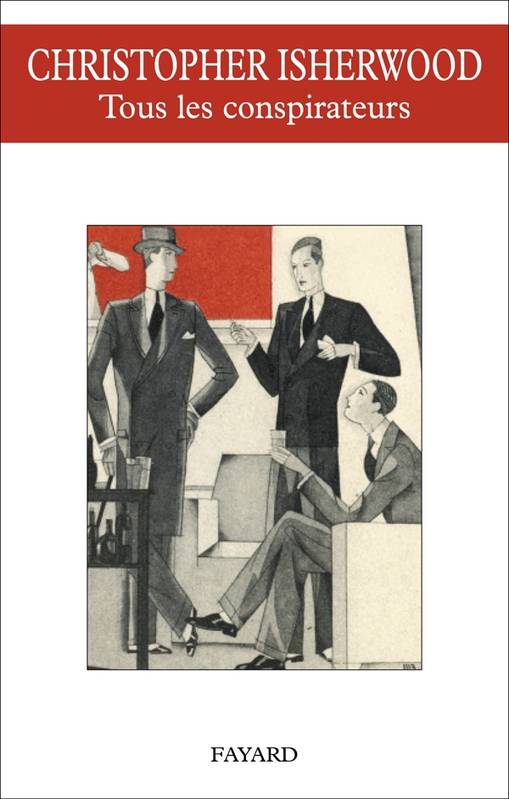 Livres Littérature et Essais littéraires Romans contemporains Etranger Tous les conspirateurs, roman Christopher Isherwood