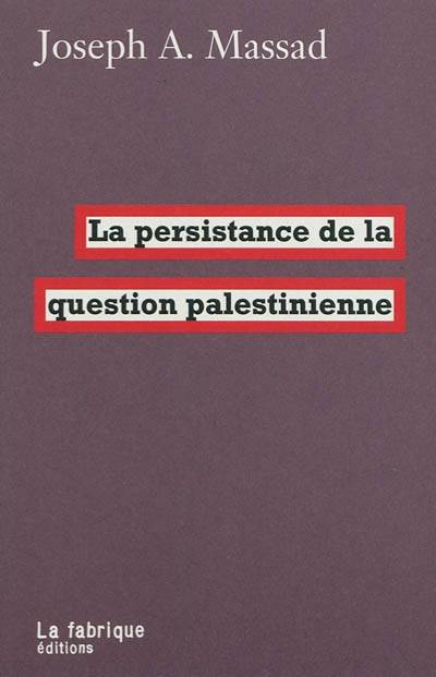 La Persistance de la question palestinienne