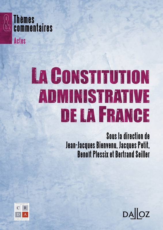 La Constitution administrative de la France, Thèmes et commentaires