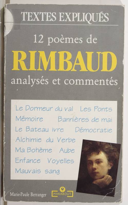 12 Poèmes de Rimbaud analysés et commentés, analysés et expliqués Marie-Paule Berranger